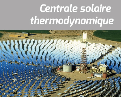 Production d'Energie Solaire Thermodynamique dans une centrale